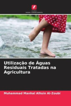 Utilização de Águas Residuais Tratadas na Agricultura