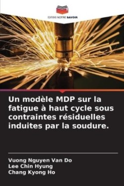 modèle MDP sur la fatigue à haut cycle sous contraintes résiduelles induites par la soudure.