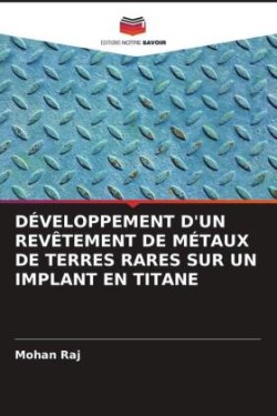 DÉVELOPPEMENT D'UN REVÊTEMENT DE MÉTAUX DE TERRES RARES SUR UN IMPLANT EN TITANE