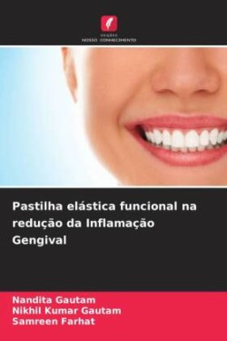 Pastilha elástica funcional na redução da Inflamação Gengival