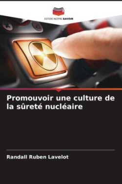 Promouvoir une culture de la sûreté nucléaire