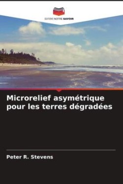 Microrelief asymétrique pour les terres dégradées