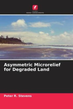 Asymmetric Microrelief for Degraded Land