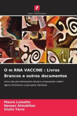O m RNA VACCINE : Livros Brancos e outros documentos