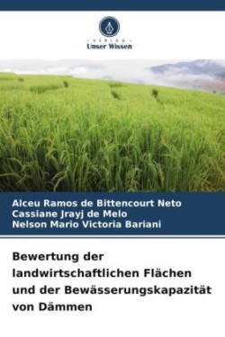 Bewertung der landwirtschaftlichen Flächen und der Bewässerungskapazität von Dämmen