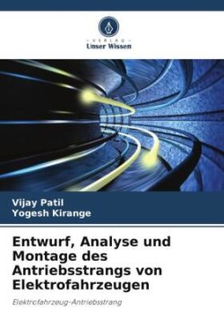 Entwurf, Analyse und Montage des Antriebsstrangs von Elektrofahrzeugen