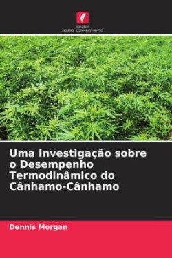 Uma Investigação sobre o Desempenho Termodinâmico do Cânhamo-Cânhamo