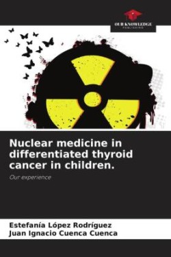 Nuclear medicine in differentiated thyroid cancer in children.