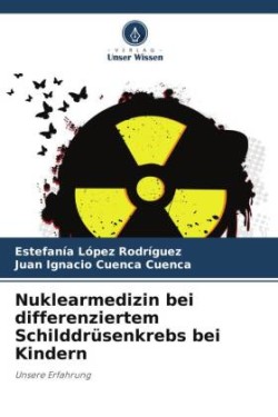 Nuklearmedizin bei differenziertem Schilddrüsenkrebs bei Kindern