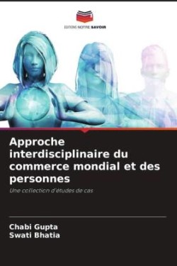 Approche interdisciplinaire du commerce mondial et des personnes