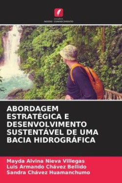 ABORDAGEM ESTRATÉGICA E DESENVOLVIMENTO SUSTENTÁVEL DE UMA BACIA HIDROGRÁFICA