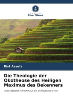 Die Theologie der Ökotheose des Heiligen Maximus des Bekenners
