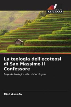 La teologia dell'ecoteosi di San Massimo il Confessore