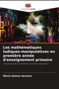 Les mathématiques ludiques-manipulatives en première année d'enseignement primaire