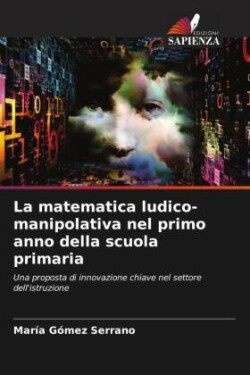 La matematica ludico-manipolativa nel primo anno della scuola primaria