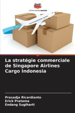 stratégie commerciale de Singapore Airlines Cargo Indonesia