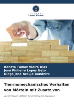 Thermomechanisches Verhalten von Mörteln mit Zusatz von