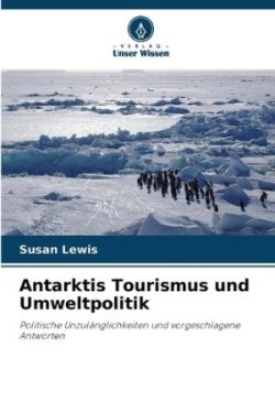 Antarktis Tourismus und Umweltpolitik