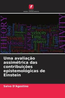 Uma avaliação assimétrica das contribuições epistemológicas de Einstein