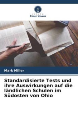 Standardisierte Tests und ihre Auswirkungen auf die ländlichen Schulen im Südosten von Ohio