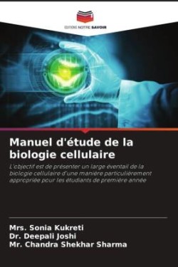 Manuel d'étude de la biologie cellulaire