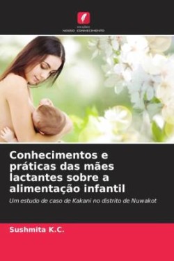 Conhecimentos e práticas das mães lactantes sobre a alimentação infantil