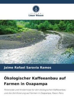 Ökologischer Kaffeeanbau auf Farmen in Oxapampa