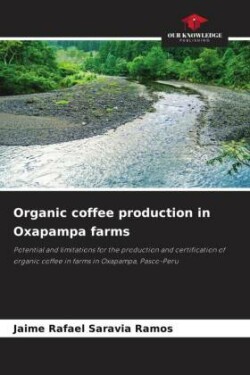 Organic coffee production in Oxapampa farms