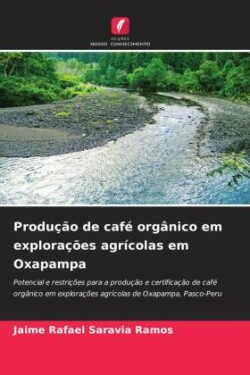 Produção de café orgânico em explorações agrícolas em Oxapampa