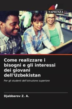 Come realizzare i bisogni e gli interessi dei giovani dell'Uzbekistan