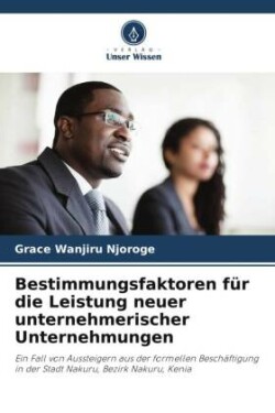 Bestimmungsfaktoren für die Leistung neuer unternehmerischer Unternehmungen