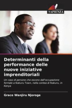 Determinanti della performance delle nuove iniziative imprenditoriali