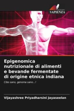 Epigenomica nutrizionale di alimenti e bevande fermentate di origine etnica indiana