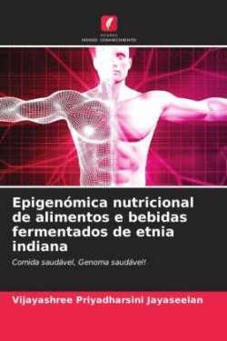 Epigenómica nutricional de alimentos e bebidas fermentados de etnia indiana