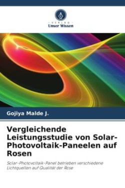 Vergleichende Leistungsstudie von Solar-Photovoltaik-Paneelen auf Rosen