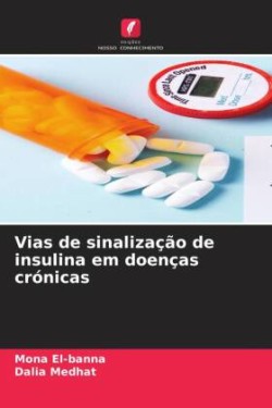 Vias de sinalização de insulina em doenças crónicas