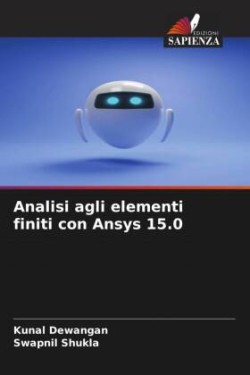 Analisi agli elementi finiti con Ansys 15.0