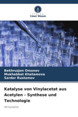 Katalyse von Vinylacetat aus Acetylen - Synthese und Technologie