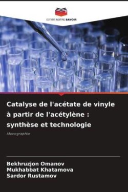 Catalyse de l'acétate de vinyle à partir de l'acétylène