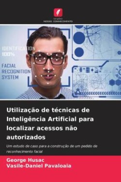 Utilização de técnicas de Inteligência Artificial para localizar acessos não autorizados