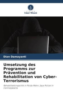 Umsetzung des Programms zur Prävention und Rehabilitation von Cyber-Terrorismus