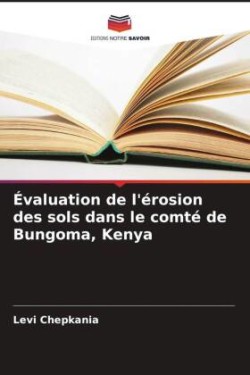 Évaluation de l'érosion des sols dans le comté de Bungoma, Kenya