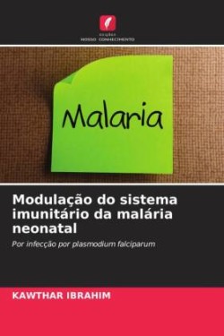 Modulação do sistema imunitário da malária neonatal