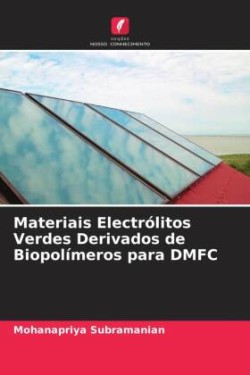 Materiais Electrólitos Verdes Derivados de Biopolímeros para DMFC