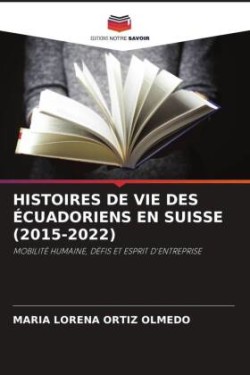 Histoires de Vie Des Écuadoriens En Suisse (2015-2022)