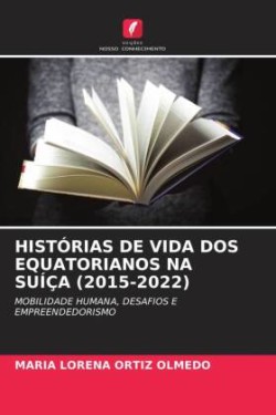 Histórias de Vida DOS Equatorianos Na Suíça (2015-2022)