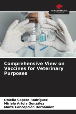 Comprehensive View on Vaccines for Veterinary Purposes