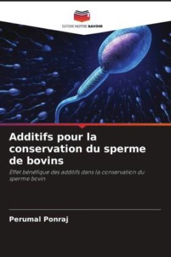 Additifs pour la conservation du sperme de bovins