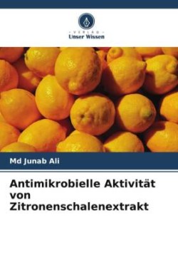 Antimikrobielle Aktivität von Zitronenschalenextrakt