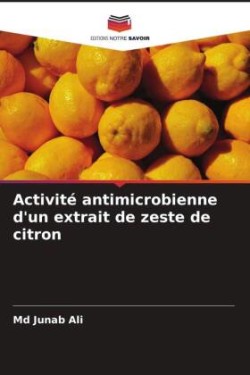 Activité antimicrobienne d'un extrait de zeste de citron